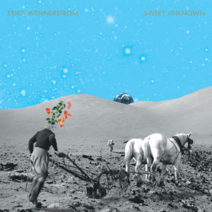 Album cover of "Sweet Unknown" by Erika Wennerstrom