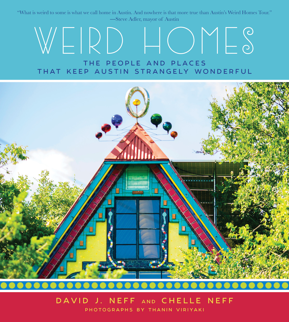 Weird Homes The People and Places That Keep Austin Strangely Wonderful